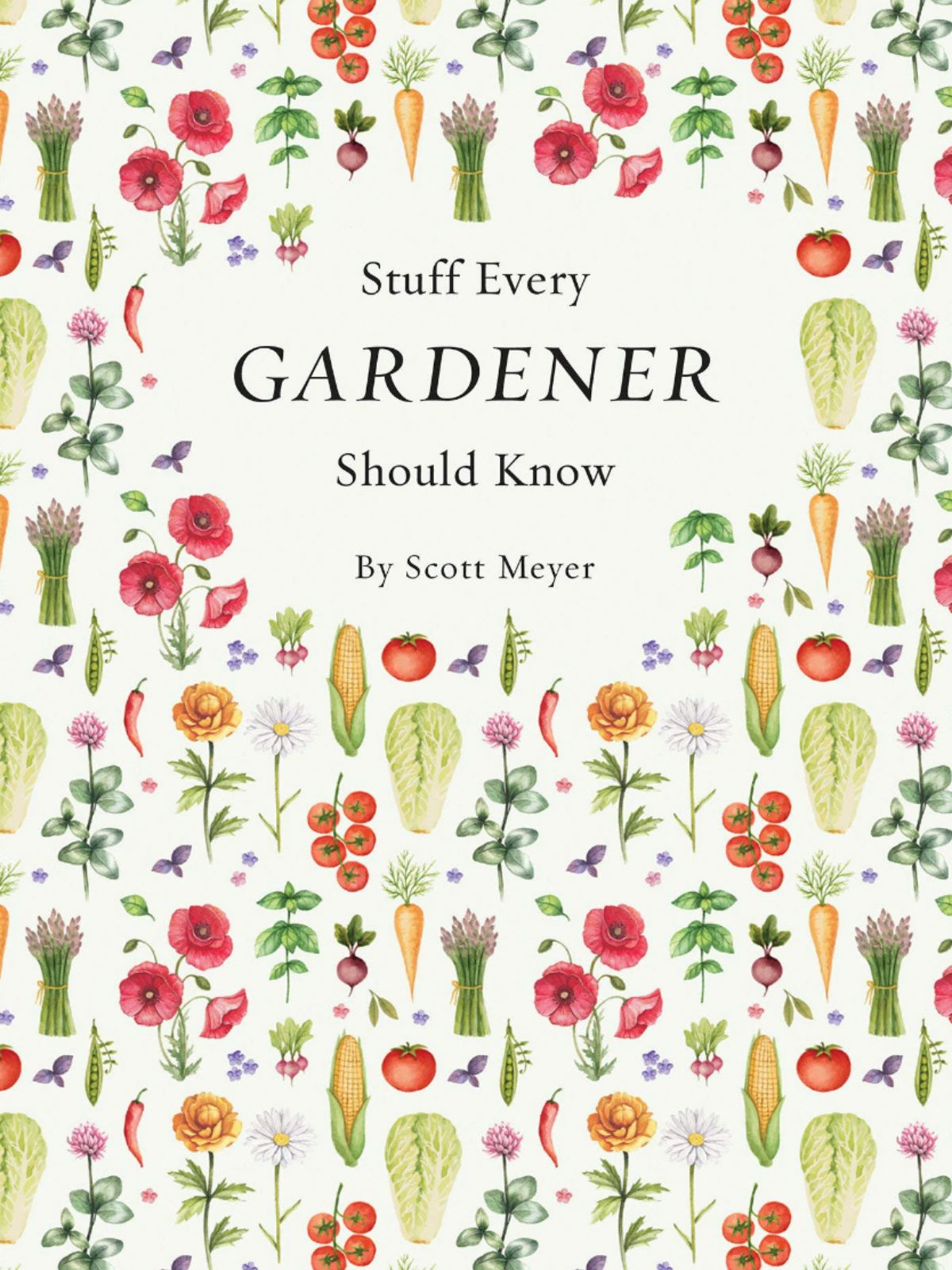 Stuff Every Gardener Should Know